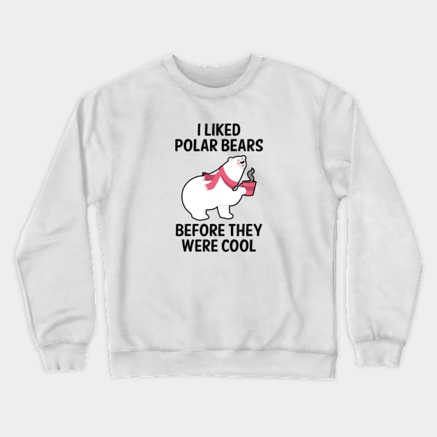 I Liked Polar Bears Crewneck Sweatshirt by VectorPlanet